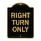 Signmission Designer Series Sign-Right Turn Only, Black & Gold Aluminum Sign, 18" x 24", BG-1824-22974 A-DES-BG-1824-22974 - alternate 1
